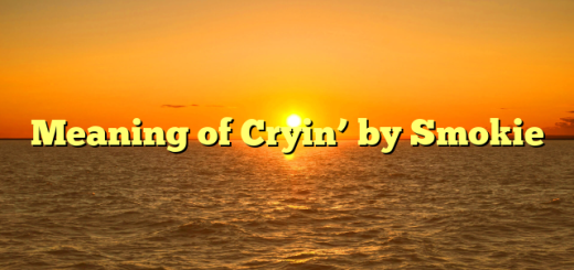 Meaning of Cryin’ by Smokie