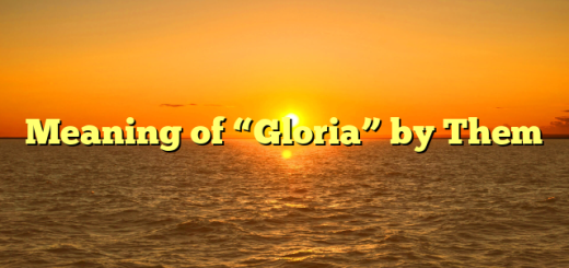 Meaning of “Gloria” by Them