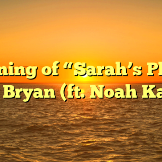 Meaning of “Sarah’s Place” Zach Bryan (ft. Noah Kahan)