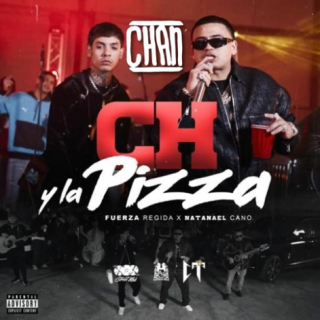 "Ch y la Pizza" by Fuerza Regida & Natanael Cano